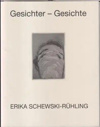 Schewski - Rühling, Erika. - Text: Elfi Kreis: Gesichter - Gesichte. Erika Schewski - Rühling. - Zur Ausstellung vom 6. Dezember 1994 - 13. Januar 1995 in Berlin. 