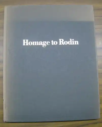 Rodin, Auguste. - Collection of B. Gerald Cantor: Hommage to Rodin. 
