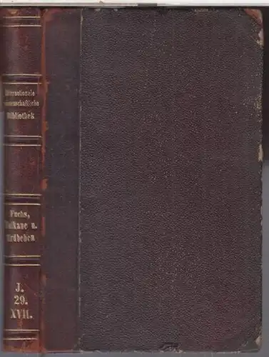Fuchs, Karl: Vulkane und Erdbeben ( = Internationale wissenschaftliche Bibliothek, XVII. Band ). 