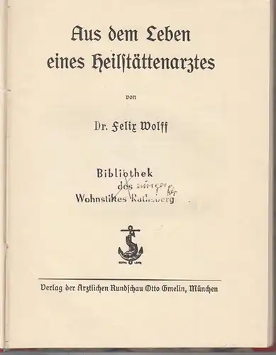 Wolff, Felix: Aus dem Leben eines Heilstättenarztes. 