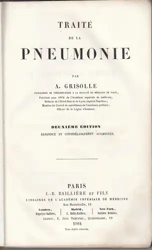 Grisolle, A: Traité de la Pneumonie. Deuxième Edition refondue et considérablement augmentée. 