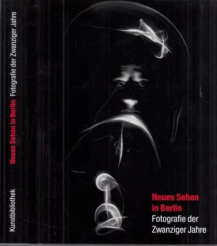 Kühn, Christine - Staatliche Musen zu Berlin, Sammlungskataloge der Kunstbibliothek, Bernd Evers (Hrsg.): Neues Sehen in Berlin - Fotografie der Zwanziger Jahre. 