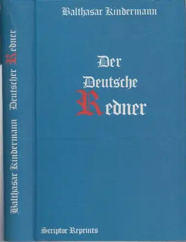 Kindermann, Balthasar: Der deutsche Redner. 1660 ( = Scriptor Reprints ). - Fotomechanische Reproduktion. 