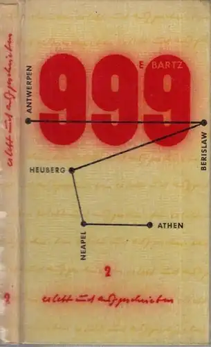 Bartz, Erwin: 999. ( Verlagsreihe Erlebt und aufgeschrieben ). 