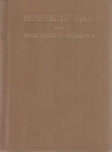 Seemann, Margarete (1893 - 1949): Benedeite Erde. 