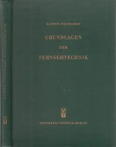 Klopow, A.J. - P. Neidhardt (Bearb. / Übers.): Grundlagen der Fernsehtechnik. 