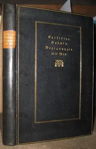 Godwin, Catherina ( d. i. Emmie Clara Studemund, 1884 - 1958 ): Begegnungen mit Mir. 
