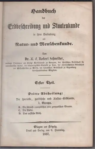 Schneider, Robert: Specielle, politische und Kultur   Erdkunde. 1. Europa. B. Die südwest europäischen oder germanischen Staaten. C. Die Türkei. D. Das russische Reich.. 