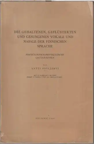 Sovijärvi, Antti: Die gehaltenen, geflüsterten und gesungenen Vokale und Nasale der finnischen Sprache. Physiologisch - physikalische Lautanalysen. 