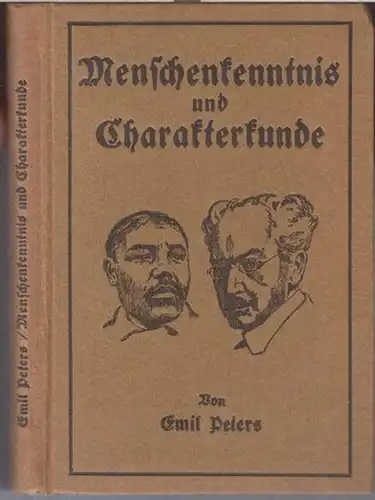 Peters, Emil: Menschenkenntnis und Charakterkunde. Die Erkennung und Beurteilung der Kopf- und Gesichts-Formen. 