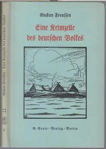 Frenssen, Gustav. - Nachwort: Kurt Krippendorf: Eine Keimzelle des deutschen Volkes. Gekürzte Ausgabe der ' Chronik von Barlete ' - Grotes Aussaat - Bücher, Band 2. 