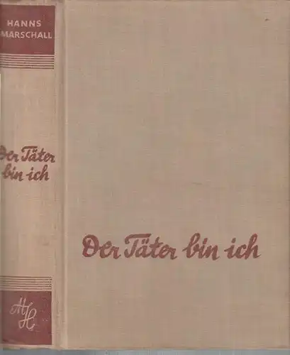 Marschall, Hanns: Der Täter bin ich. Kriminal-Roman. 