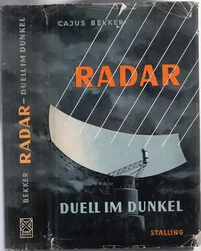 Zedtwitz-Arnim, Georg-Volkmar Graf von - Cajus Bekker: Radar - Duell im Dunkel. Dramatische Höhepunkte der wissenschaftlichen Kriegsführung. 