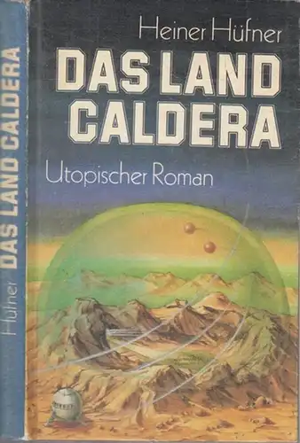 Hüfner, Heiner: Das Land Caldera. Utopischer Roman. 