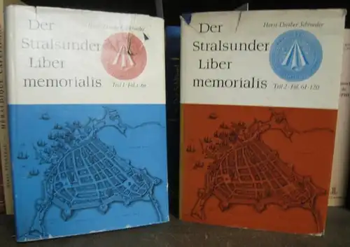 Stralsund. - Horst-Diether Schroeder: Der Stralsunder Liber memorialis. Teile 1 und 2 ( von 6 ): Fol. 1 - 60, 1320 - 1410 / Fol 61 - 120, 1410 - 1422 ( = Veröffentlichungen des Stadtarchivs Stralsund, Band V,1 und V,2 ). 