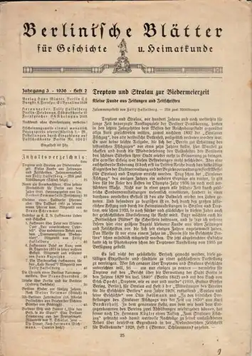 Berlinische Blätter. - Hasselberg, Felix (Hrsg.): Berlinische Blätter für Geschichte und Heimatkunde. Dritter (3.) Jahrgang 1936, Heft Nr. 2:  Zum Inhalt: Felix Hasselberg: Treptow...