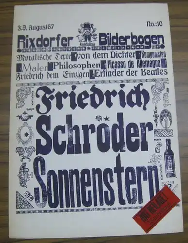 Rixdorfer Drucke. - Herausgeber: Uwe Bremer / Ali Schindehütte / Johannes Vennekamp / Arno Waldschmidt. - Text: Friedrich Schröder Sonnenstern ( 1892 - 1982 ):...