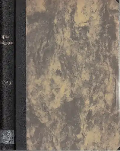 Asten, Oswald (Hrsg.): Agrar-Bibliographie [Agrarbibliographie] 1953 : Eine Zusammenstellung der Literatur auf dem Gesamtgebiet der Land-, Forst- und Ernährungswirtschaft sowie der Grund- und Hilfswissenschaften. 