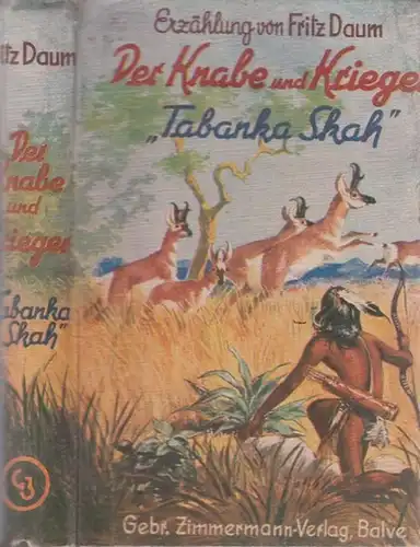 Daum, Fritz: Der Knabe und Krieger Tabanka Skah. Für die Jugend erzählt von Fritz Daum. 