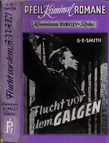 Smith, G.E: Flucht vor dem Galgen. (= Kommissar Burkley - Reihe - Pfeil - Kriminal - Romane). 