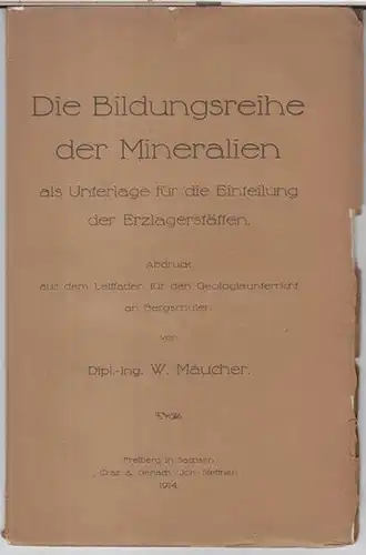 Maucher, W: Die Bildungsreihe der Mineralien als Unterlage für die Einteilung der Erzlagerstätten. - Abdruck aus dem Leitfaden für den Geologieunterreicht an Bergschulen. 