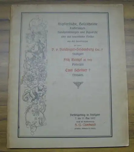 Gutekunst, H. G., Stuttgart - Inhaber: Wilhelm A. Gaiser: H. G. Gutekunst' s Kunst-Auktionen in Stuttgart No. 72: Katalog wertvoller Kupferstiche und Handzeichnungen aus den Sammlungen der Herren P. v. Baldinger-Seidenberg exc., Stuttgart / Fritz Rumpf ( 