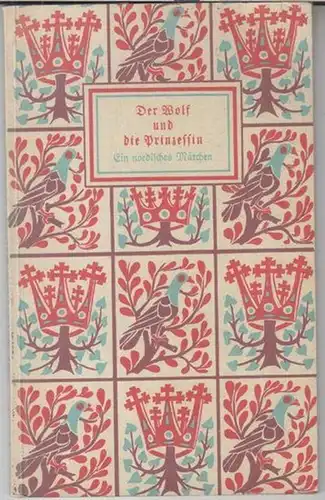 Merkelbach - Pinck, Angelika ( Aufzeichnung ). - Bilder von Philomena Koch: Der Wolf und die Prinzessin. Ein nordisches Märchen. 