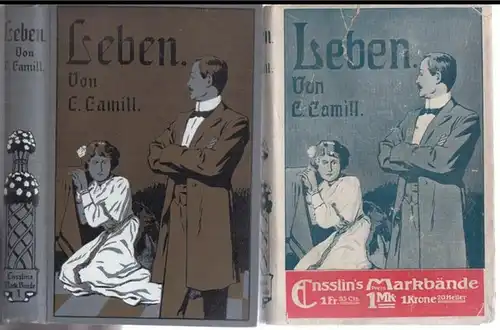 Camill, C: Leben. Münchner Roman. - Ensslin ' s Markbände, 1. 