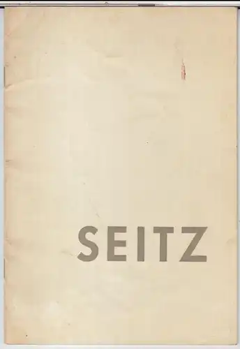 Seitz, Gustav ( 1906 - 1969 ). - Walter Passarge: Seitz. - Katalog zur Ausstellung in der Mannheimer Kunsthalle 1956. 