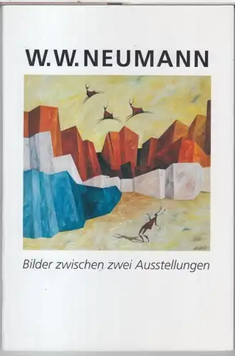 Neumann, W. W. ( Werner Wolfgang, geboren 1934 ). - Herausgeber: Wolf D. Hartmann: W. W. Neumann. Bilder zwischen zwei Ausstellungen. Der Maler und sein Werk. 