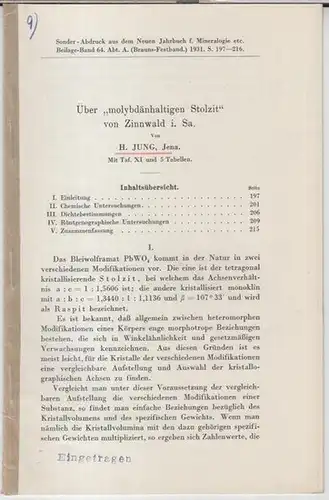Jung, H: Über ' molybdänhaltigen Stolzit ' von Zinnwald i. Sa. - Sonder-Abdruck aus dem Neuen Jahrbuch für Mineralogie etc., Beilage-Band 64, Abt. A ( Reinhard-Brauns-Festband ), 1931. 