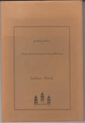 Thiede, Heidrun: gebäumtes. allerlei zwischen bäumen und aufbäumen. gedichte und illustrationen in einer auflage von 430 exemplaren. 