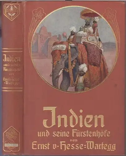 Hesse - Wartegg, Ernst von: Indien und seine Fürstenhöfe. 