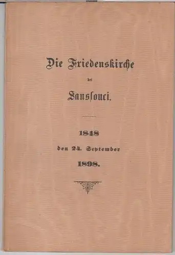 Potsdam.   Sanssouci.   ( H. Wendlandt ): Die Friedenskirche bei Sanssouci, ein Rückblick auf die ersten 50 Jahre ihres Bestehens 1848.. 
