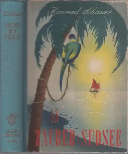 Schauer, Konrad: Zauber der Südsee (= 4. Band der Lagerbücherei der Kinderlandverschickung). 