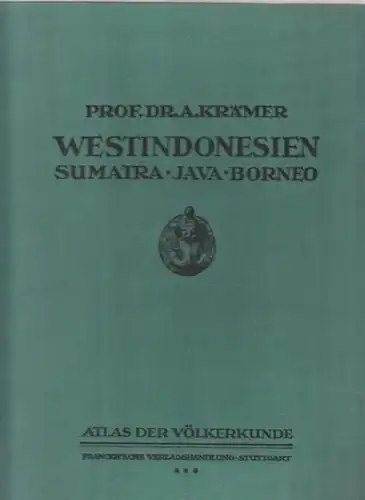 Krämer, Augustin: West-Indonesien : Sumatra / Java / Borneo. Atlas der Völkerkunde - Abteilung Austronesien. 