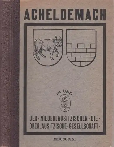 Oberlausitzer Gesellschaft der Wissenschaften (Hrsg.) - Paul Arras: Acheldemach. Bekenntnisse von Strassenplackern aus Oberlausitzer Geschichtsquellen 1457 - 1513. Der Niedelausitzer Gesellschaft für Anthropologie und Altertumskunde...