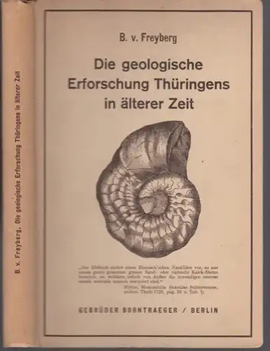 Freyberg, Bruno von: Die geologische Erforschung Thüringens in älterer Zeit. Ein Beitrag zur Geschichte bis zum Jahre 1843. 
