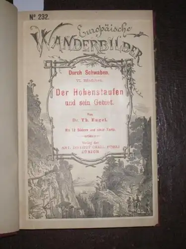 Europäische Wanderbilder.   Dr. Th. Engel / Paul Hartmann / Albert Schultheiss / Eugen Nägele / Dr. R. Pfleiderer: Europäische Wanderbilder, Sammelband mit 6.. 