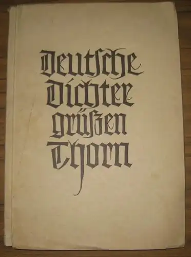 Thorn / Torun. Städtisches Kulturamt ( Hrsg.): Deutsche Dichter grüßen Thorn : Briefe, Grüße und Widmungen deutscher Dichter an die Stadt Thorn.   Unter.. 