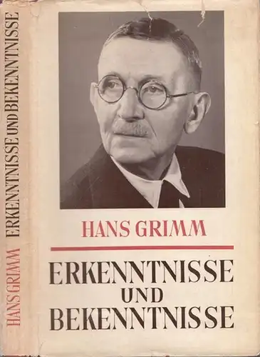 Grimm, Hans: Erkenntnisse und Bekenntnisse. 
