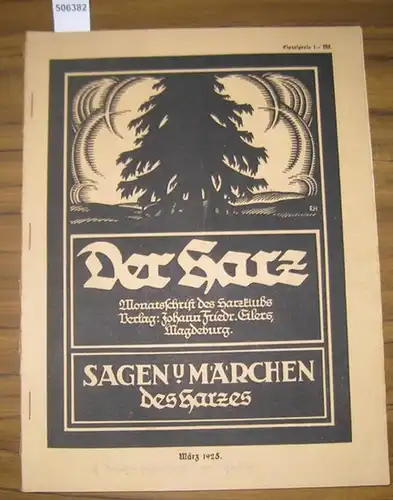 Harz, Der. - Basse, C. August (Hauptschriftleitung): Der Harz. Sagen und Märchen des Harzes. Heft 3 - März - Jahrgang 1925.  Monatsschrift des Harzklubs. 