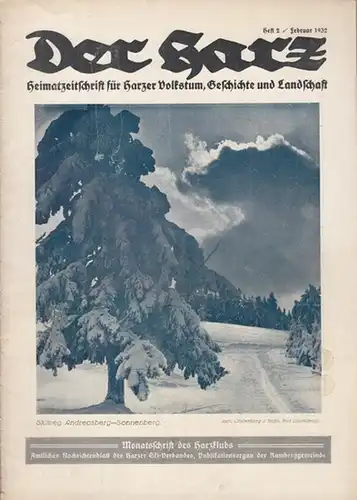Harz, Der. - Brandes, Rudolf (Hauptschriftleitung.): Der Harz.  Heft 2 -  Februar - Jahrgang 1932. Heimatzeitschrift für Harzer Volkstum, Geschichte und Landschaft /...
