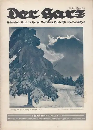 Harz, Der.   Brandes, Rudolf (Hauptschriftleitung.): Der Harz.  Heft 2    Februar   Jahrgang 1932. Heimatzeitschrift für Harzer Volkstum, Geschichte.. 