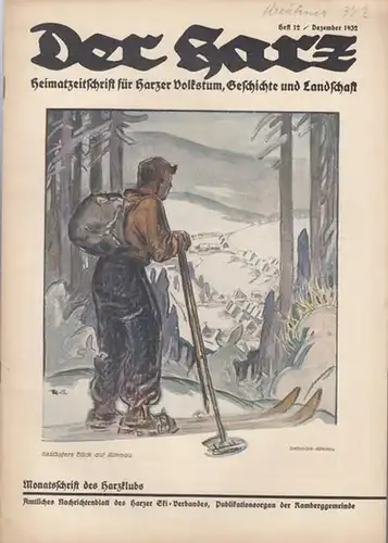 Harz, Der. - Brandes, Rudolf (Hauptschriftleitung.): Der Harz.  Heft 12 - Dezember  - Jahrgang 1932. Heimatzeitschrift für Harzer Volkstum, Geschichte und Landschaft /...