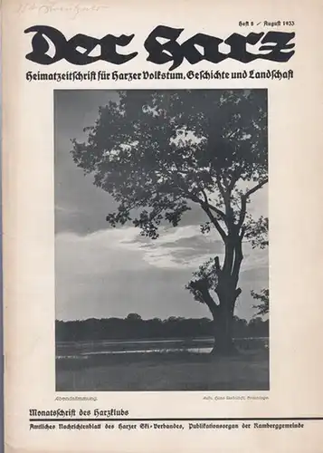 Harz, Der. - Brandes, Rudolf (Hauptschriftleitung.): Der Harz.  Heft 8 - August - Jahrgang 1933. Heimatzeitschrift für Harzer Volkstum, Geschichte und Landschaft / Monatsschrift...