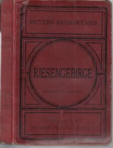 Meyer. - Riesengebirge und Grafschaft Glatz: Meyers Reisebücher: Riesengebirge und die Grafschaft Glatz. Bearbeitet unter Mitwirkung des Gebirgs-Vereins. Mit 17 Karten, 8 Plänen und 2 Panoramen. 