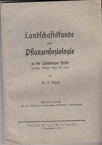Schütt, Käthe: Landschaftskunde und Pflanzensoziologie in der Lüneburger Heide (zwischen Wilseder Berg und Luhe). (= Sonderdruck aus dem Jahrbuch der Geographischen Gesellschaft in Braunschweig). 