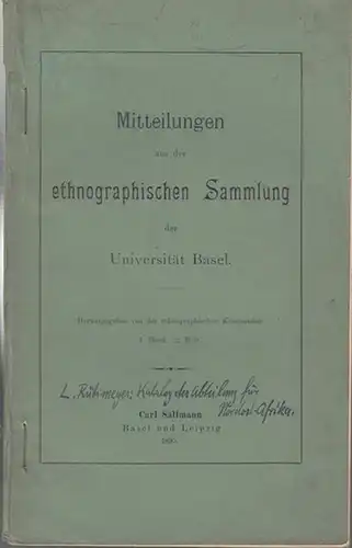 Rütimeyer, L: Katalog der Abteilung für Nordost - Afrika ( = Mitteilungen aus der ethnographischen Sammlung der Universität Basel, 1. Band, 2. Heft ). 