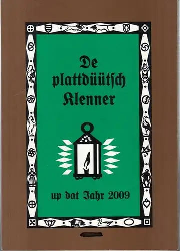 Plattdüütsch Klenner. - Ollnborger Kring (Hrsg.): De plattdüütsch Klenner up dat Jahr 2009. 76. Jahrgang. 